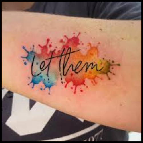 Let Them Watercolor Tattoo